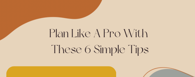 Tips to Plan Like a Pro